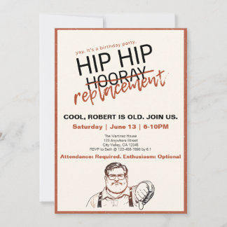 Invitation Hip Hip... Remplacement Anniversaire Sarcastique