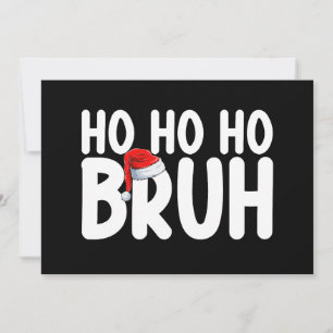 Invitation Ho Ho Bruh Funny Noël Père Noël Holiday