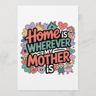 Invitation Home Is Wherever My Mother Is