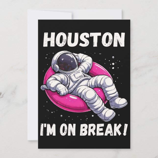 Invitation Houston, I'm on Break - L'astronaute relaxant (Devant)