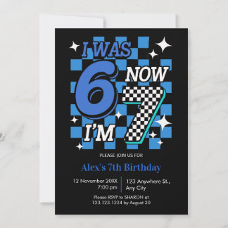 Invitation I Was 6 Years Old Now I'm 7 Years Old Boy birthday