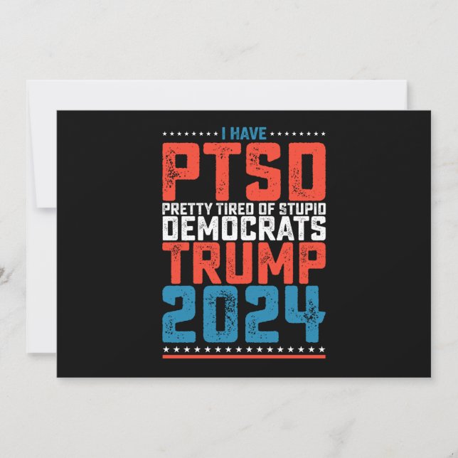 Invitation J'Ai Ptsd Assez Fatigué Des Démocrates Trump 2024 (Devant)