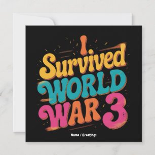 Invitation J'ai survécu à la Troisième Guerre mondiale, desig