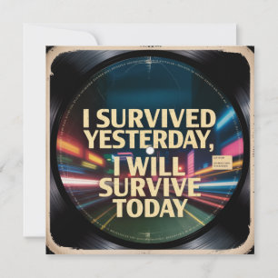 Invitation J'ai survécu hier, je survivrai aujourd'hui