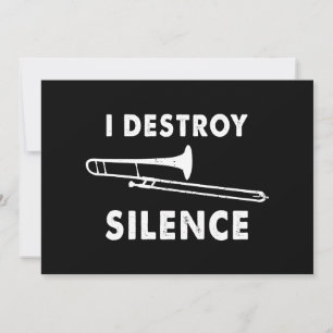 Invitation Je détruis le silence - Tromboniste Joueur de Trom