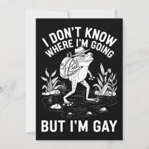Invitation Je ne sais pas où je vais, mais je suis Gay Frog
