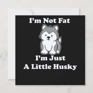 Invitation Je ne suis pas gros im husky   amusant coquille ci