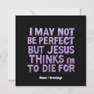 Invitation  Je ne suis pas parfait mais Jésus est mort pour m