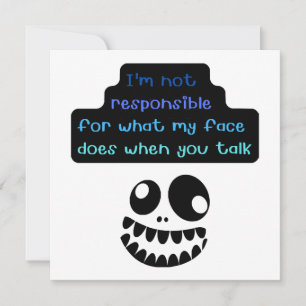 Invitation Je ne suis pas responsable de ce que mon visage fa