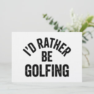 Invitation Je préfère jouer au golf Cadeau drôle pour golfeur