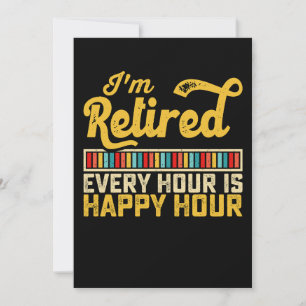 Invitation Je suis à la retraite toutes les heures est une bo