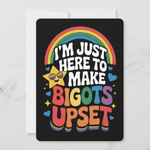 Invitation Je suis juste ici pour rendre les Bigots plus doul