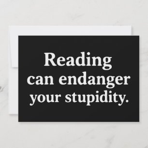 Invitation La lecture peut mettre en danger votre stupidité