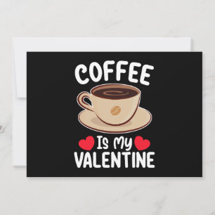 Invitation Le Café Est Ma Saint Valentin Drôle Caféine