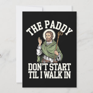 Invitation Le Paddy ne commence pas avant que je marche dans 