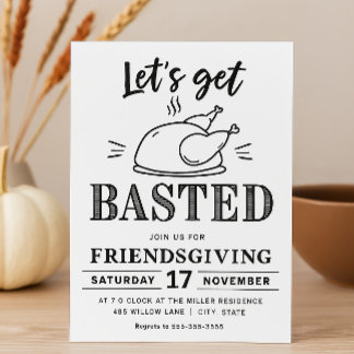 Invitation Let’s Get Basted Funny Friendsgiving 