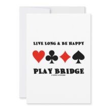 Live Long and Be Happy Play Bridge Four Card Suits