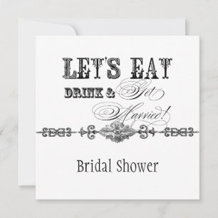 Invitation Mangez, buvez n Obtenez Marié Nuptiale Douche Invi