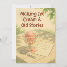 Invitation Melting Ice Cream & Old Stories – Warm Summer card