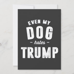 Invitation Même mon chien déteste Trump et l'Humour