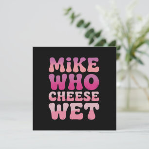 Invitation Mike qui fromage mouillé Mème d'humour adulte inap