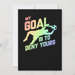 Invitation Mon But Est De Refuser Votre Football Goalie Soft