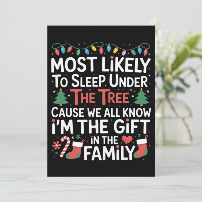 Invitation Most Likely To Sleep Under The Tree I'm The Gift  (Debout devant)