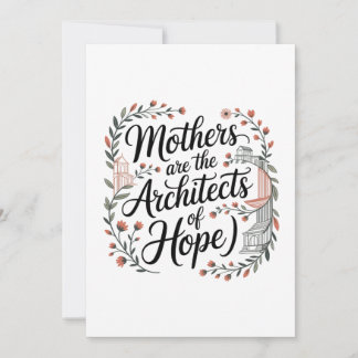 Invitation Mothers Are The Architects Of Hope