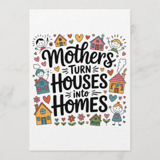 Invitation Mothers Turn Houses Into Homes