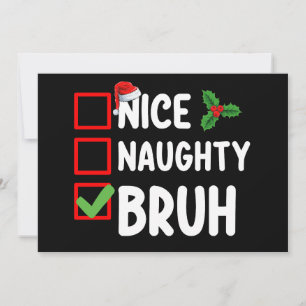 Invitation Nice Naughty Bruh Père Noël Liste de Noël