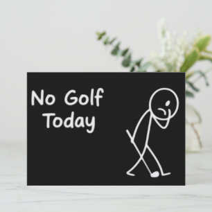 Invitation Pas de golf aujourd'hui Humour triste figure de go