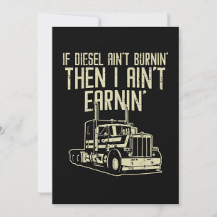 Invitation Pilote de camion Diesel Aint Burnin Earnin Semi