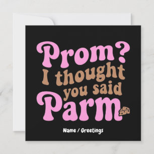 Invitation Prom rigolo ? Je croyais que tu disais nourriture 