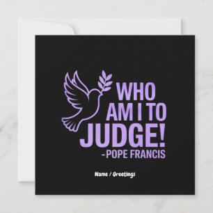 Invitation Qui suis-je pour juger le pape François Citer  Ins