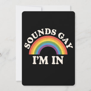 Invitation Sounds Gay I'm In Funny LGBTQ Pride Arc-en-ciel