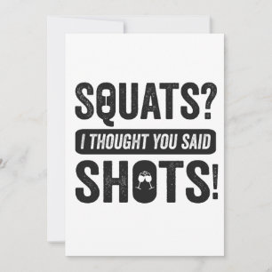 Invitation Squats je pensais que vous aviez dit Shots Drôle F
