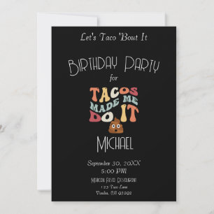 Invitation Tacos m'ont fait faire ça Anniversaire drôle de ca