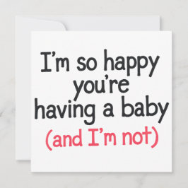 Invitation Tellement heureux que tu aies un bébé et que je ne