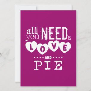 Invitation Tout que vous avez besoin est amour et tarte