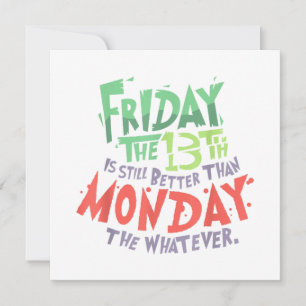 Invitation Vendredi 13 est mieux que lundi peu importe