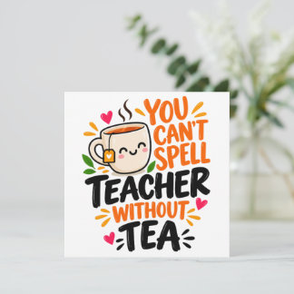 Invitation Vous ne pouvez pas écrire enseignant sans thé Prof