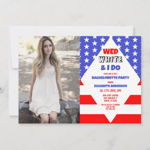 Invitation Wed, White & I Do Patriotic Bachelorette Party