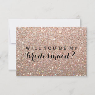 Invitation WIll You Be My Bridesmaid - Rose Gold Fab
