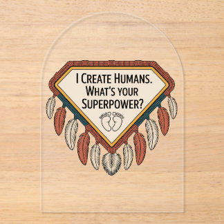 Invitations En Acrylique I Create Humans. What’s Your Superpower