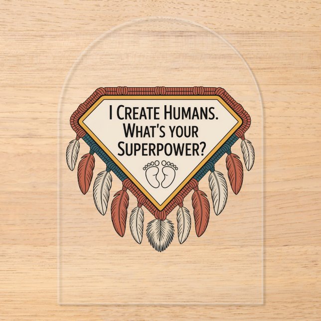 Invitations En Acrylique I Create Humans. What’s Your Superpower (Recto)
