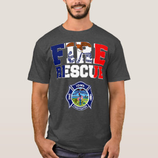 Iowa Fire Rescue Department Feuerwehr Feuerwehrleu T-Shirt