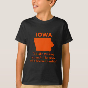 Iowa - Wie Gewartet in Linie an der DMV... T-Shirt