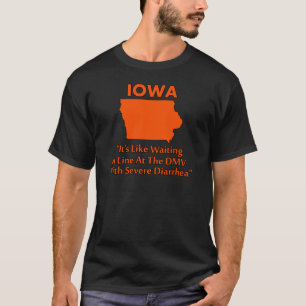 Iowa - Wie Gewartet in Linie an der DMV... T-Shirt