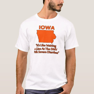 Iowa - Wie in der Schlange beim Kraftfahrt-Bundesa T-Shirt