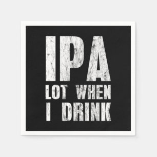 IPA-Lot, wenn ich Bier trinke Liebhaber alkoholisc Serviette